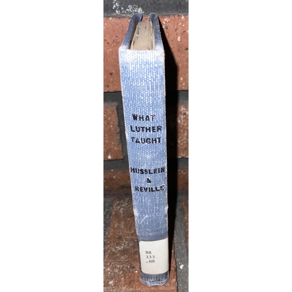 What Luther Taught 1918 Husslein Reville Antique Hardcover Catholic History Book